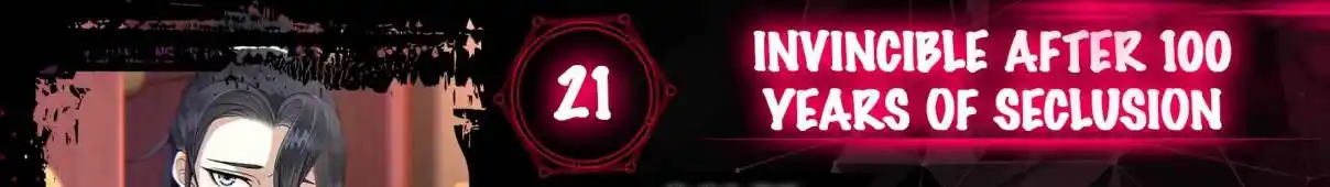 Invincible After 100 Years of Seclusion 21