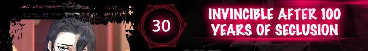 Invincible After 100 Years of Seclusion 30