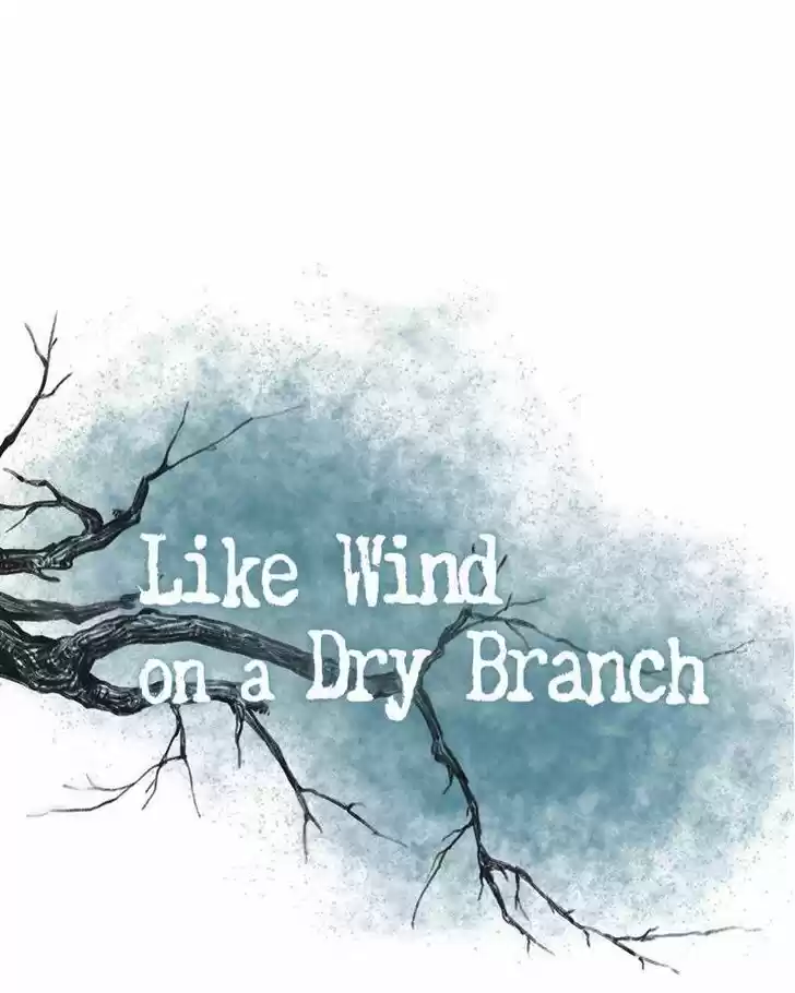 Like the Wind on a Dry Branch Ch.019