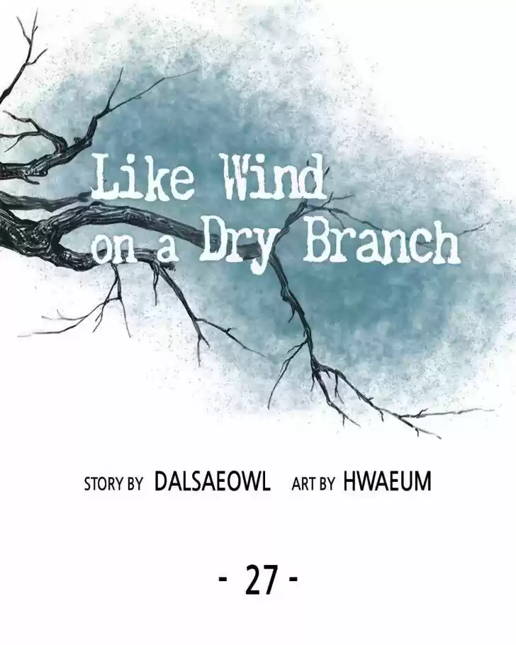 Like the Wind on a Dry Branch Ch.027