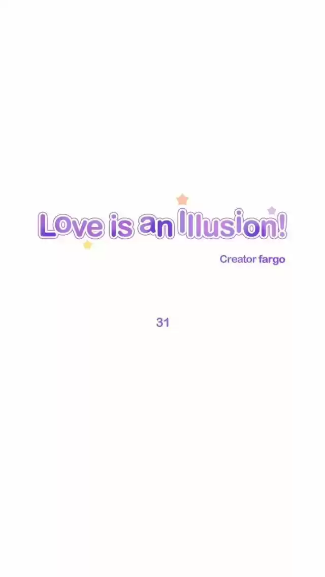 Love Is An Illusion 31