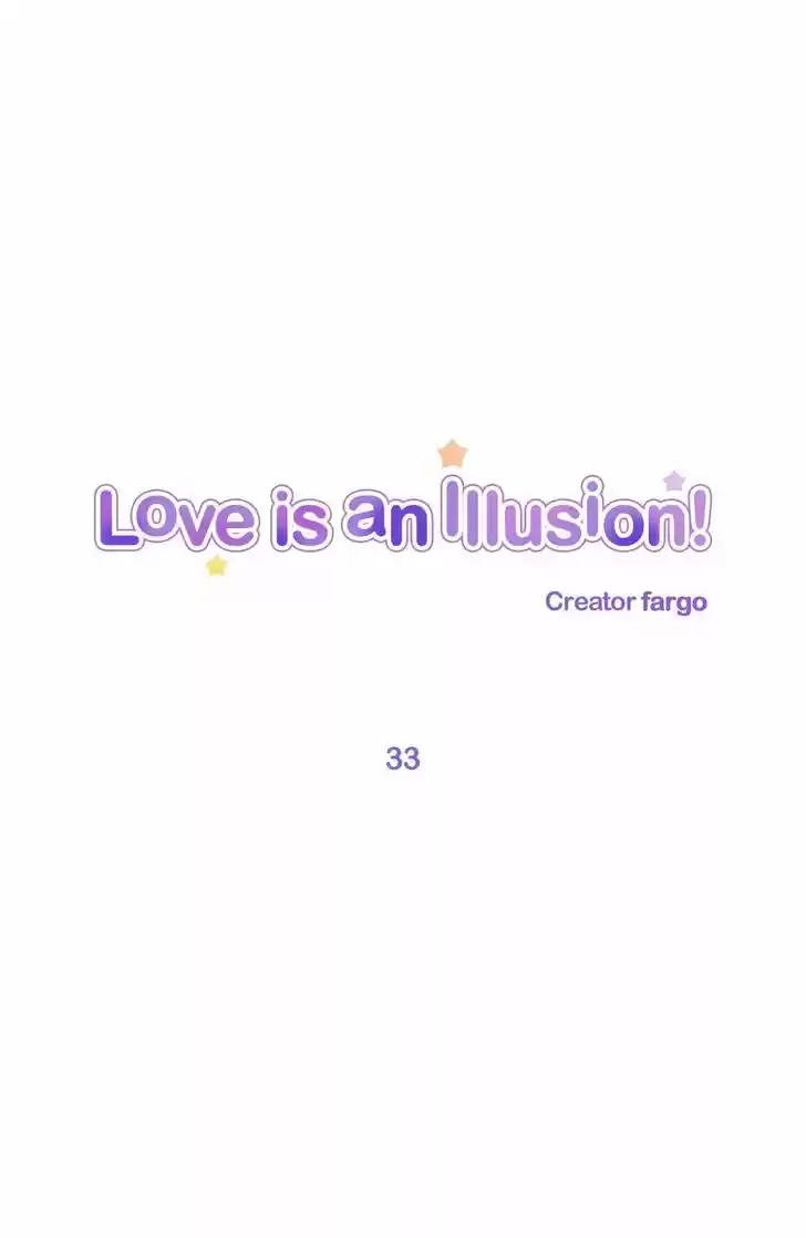 Love Is An Illusion 33