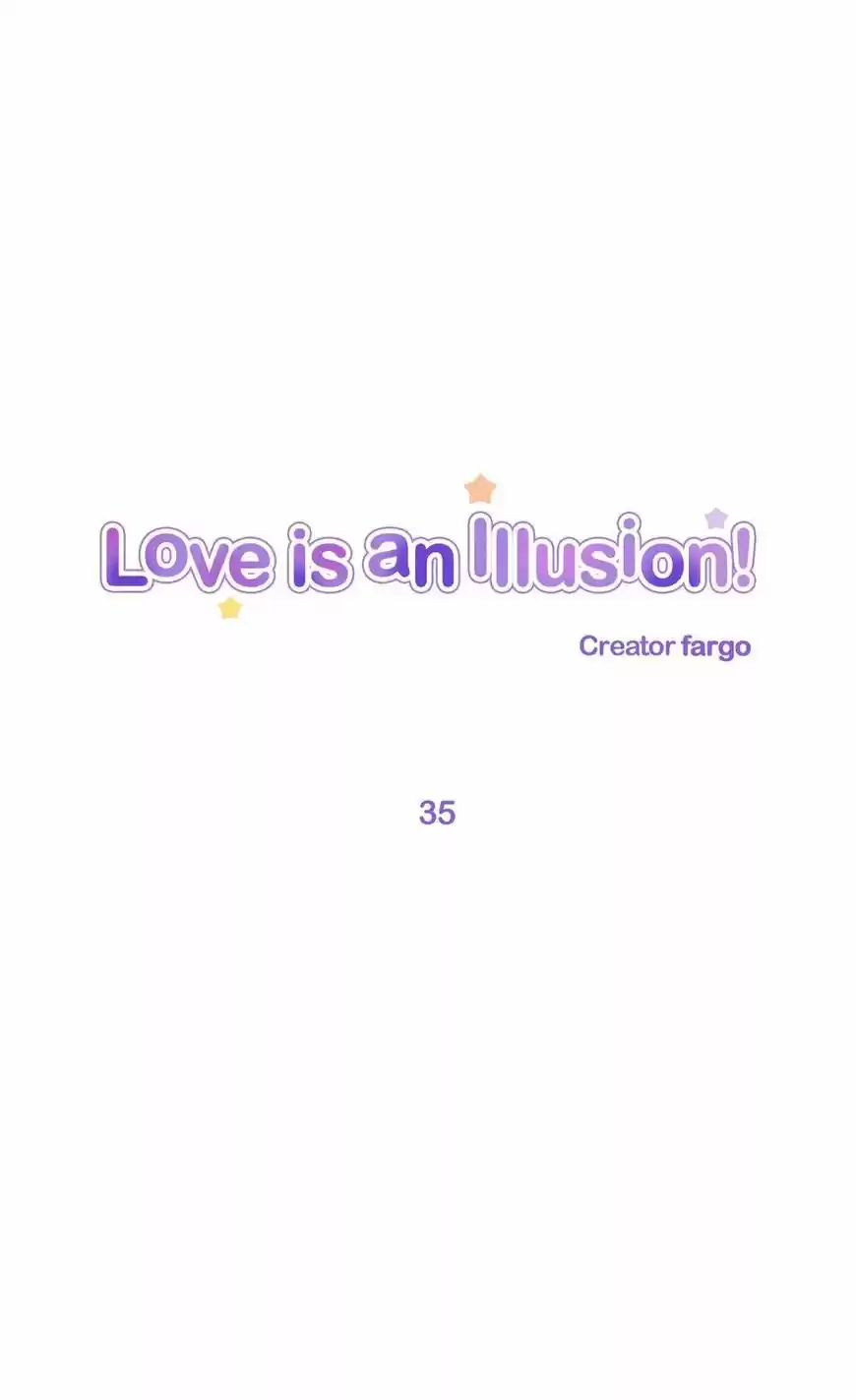 Love Is An Illusion 35
