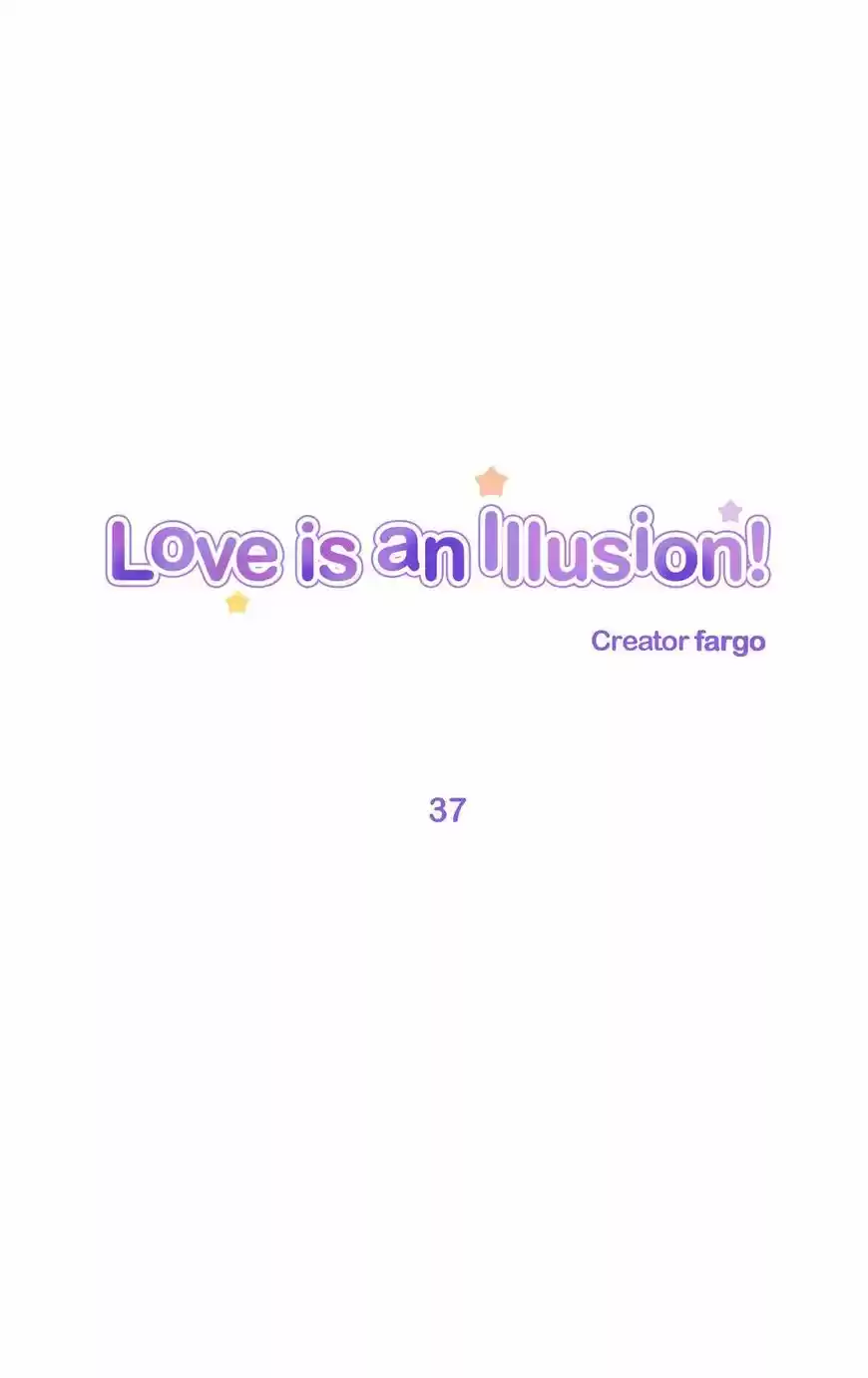 Love Is An Illusion 37