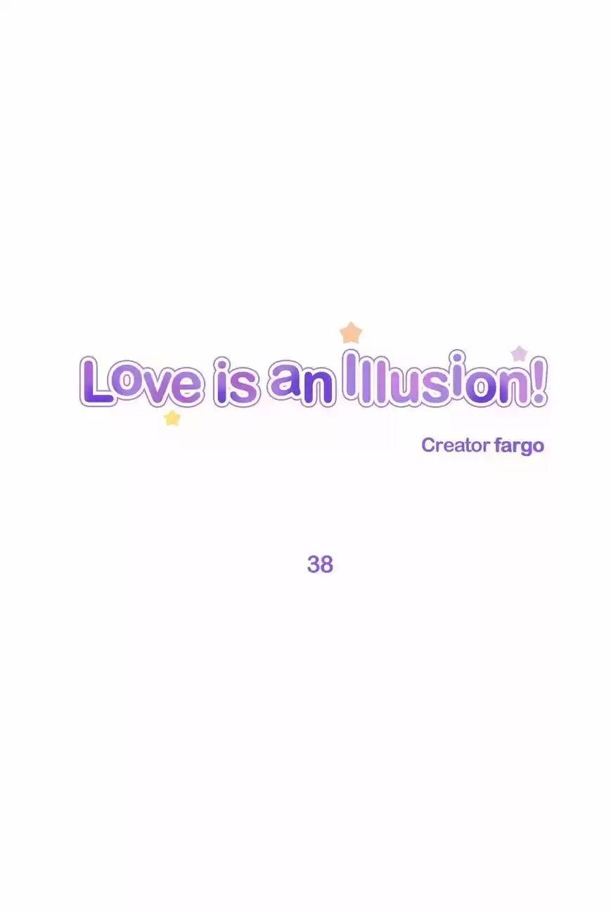 Love Is An Illusion 38
