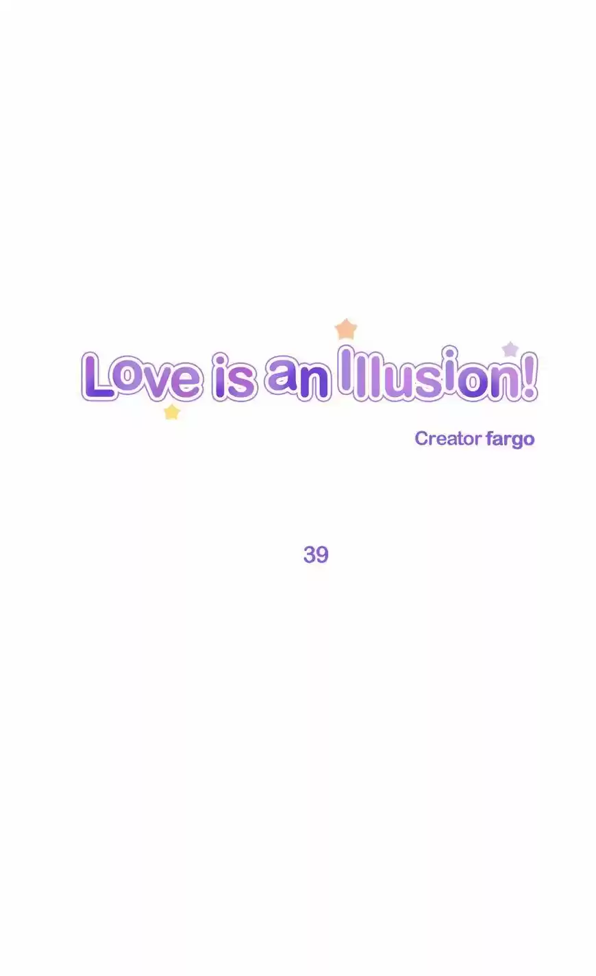 Love Is An Illusion 39