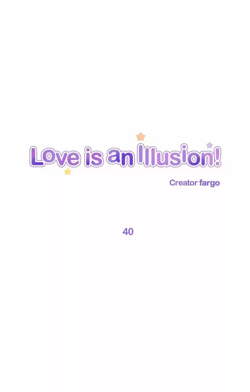 Love Is An Illusion 40