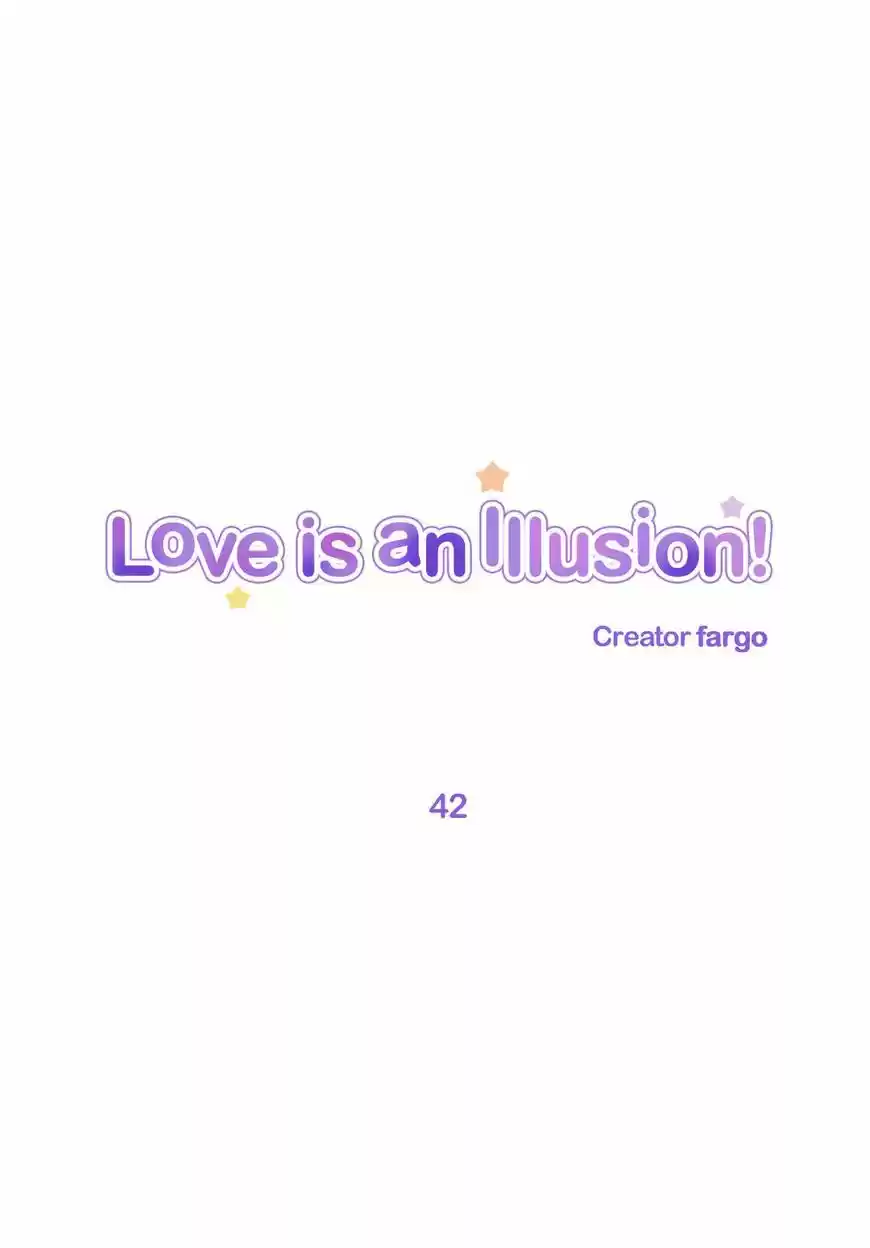 Love Is An Illusion 42