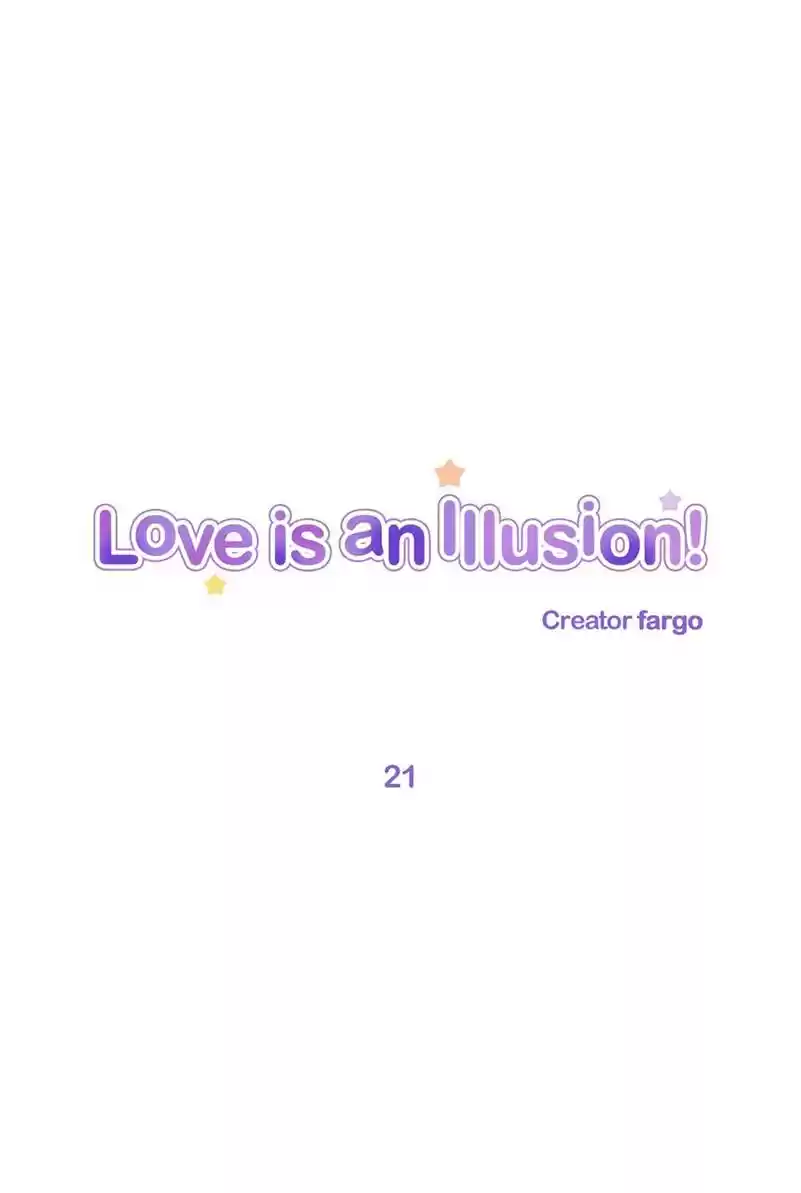 Love Is An Illusion Ch.21