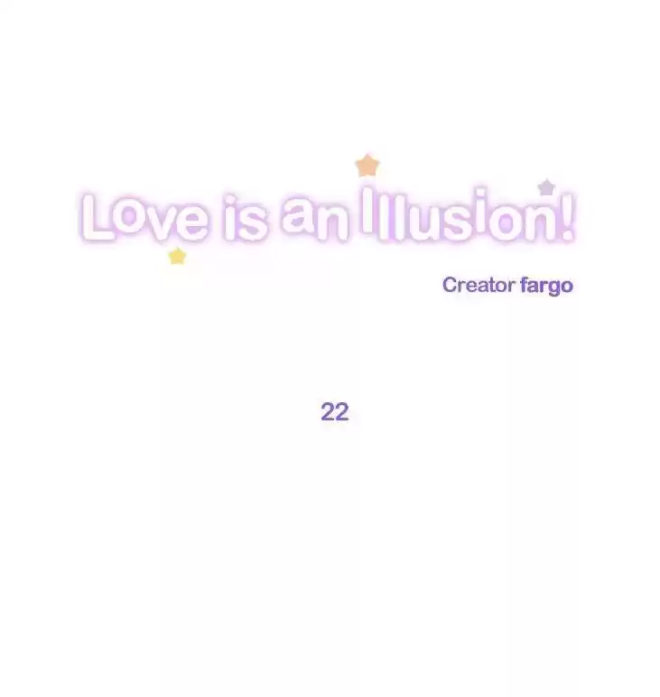 Love Is An Illusion Ch.22