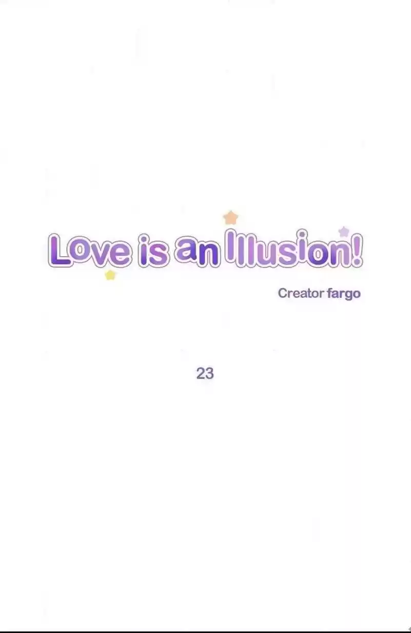 Love Is An Illusion Ch.23