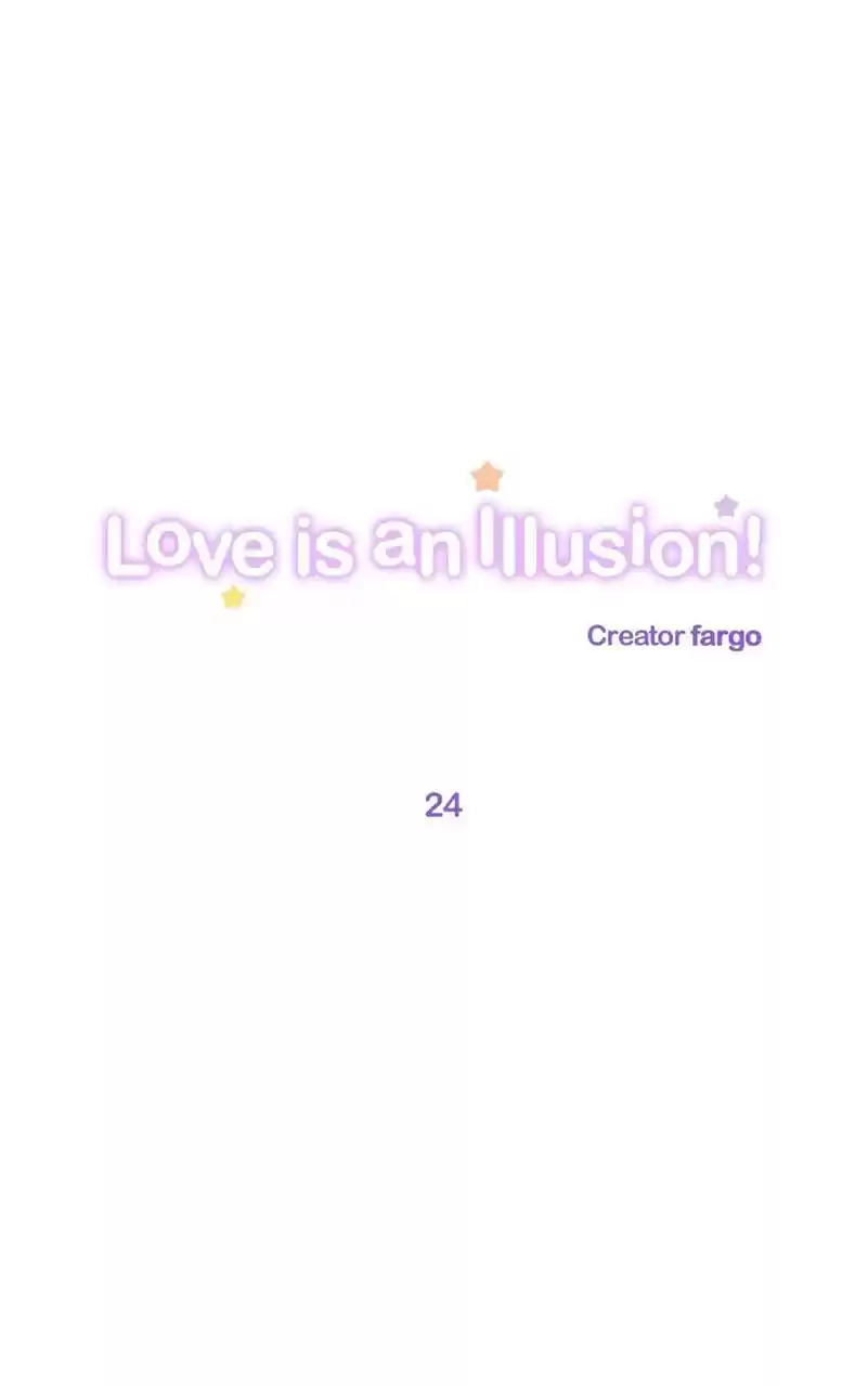 Love Is An Illusion Ch.24
