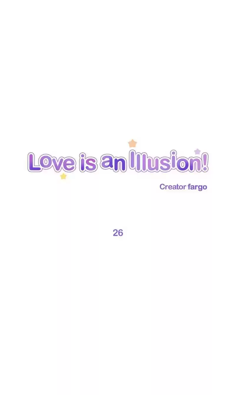 Love Is An Illusion Ch.26