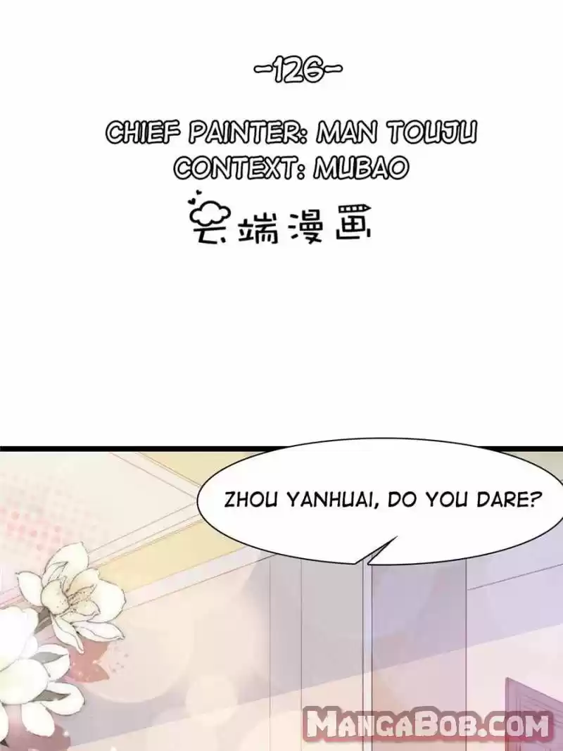 Mr. Zhou, Forced Marriage Is Illegal! Chapter 126