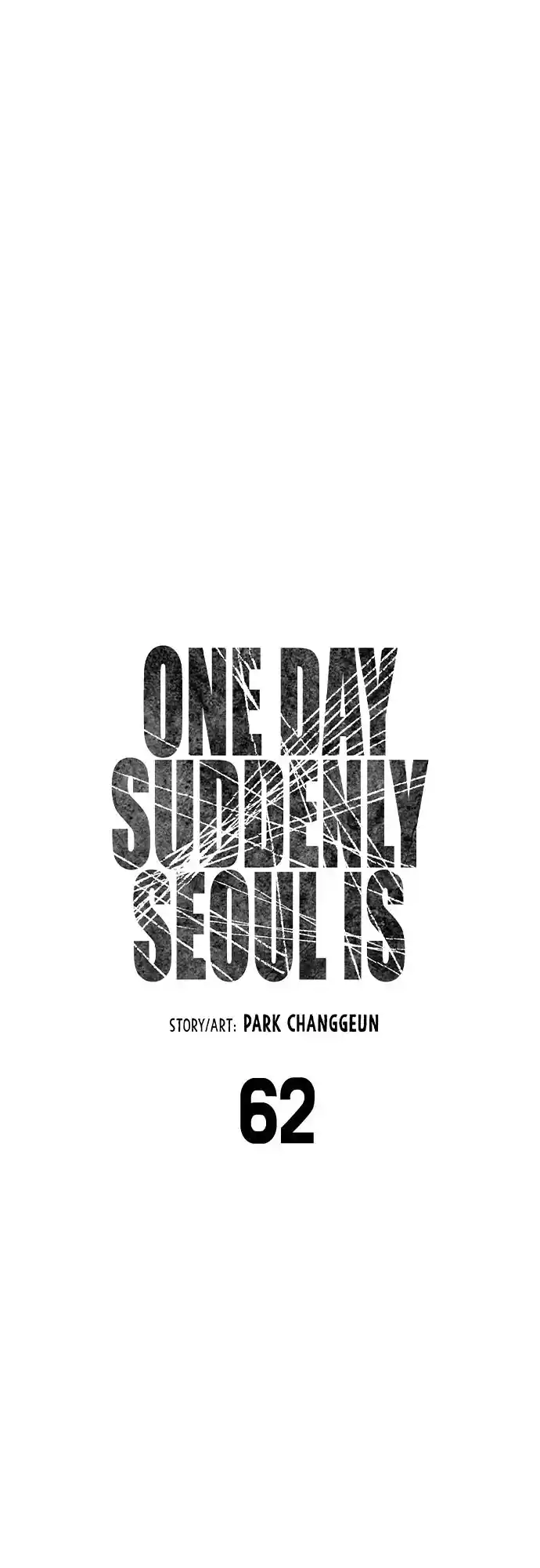 One Day, Suddenly, Seoul Is 62