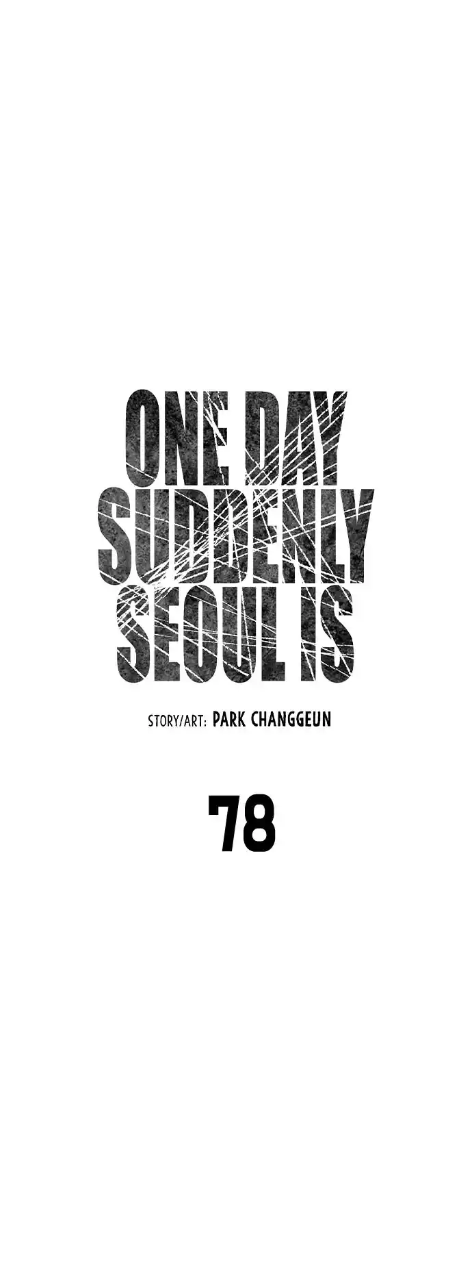 One Day, Suddenly, Seoul Is 78