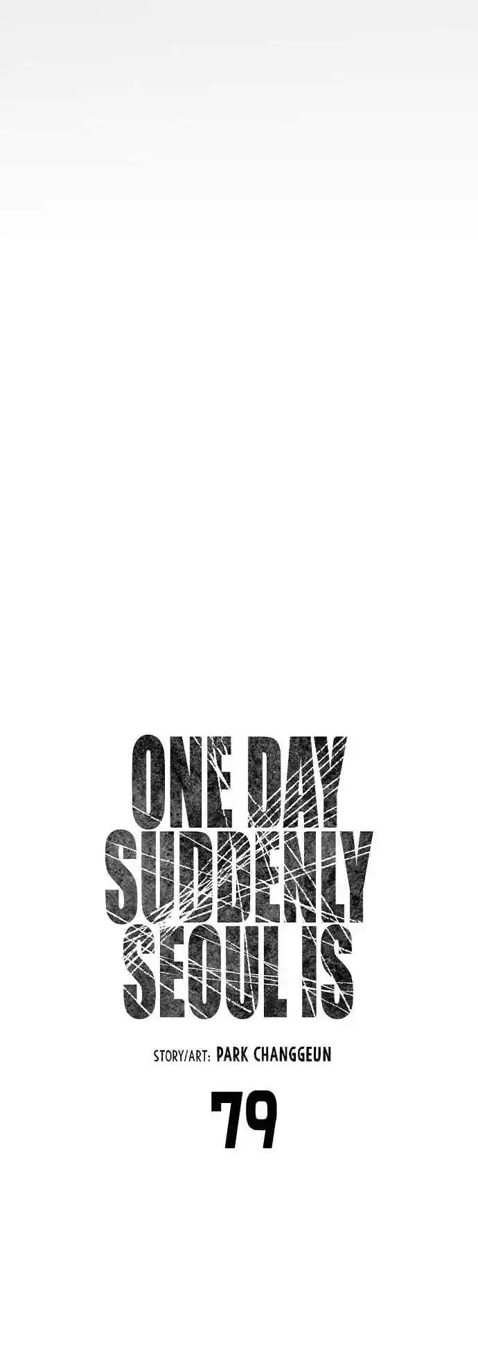 One Day, Suddenly, Seoul Is Chapter 79