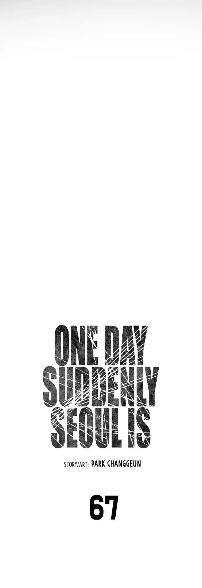 One Day, Suddenly, Seoul Is Vol.1 Chapter 67