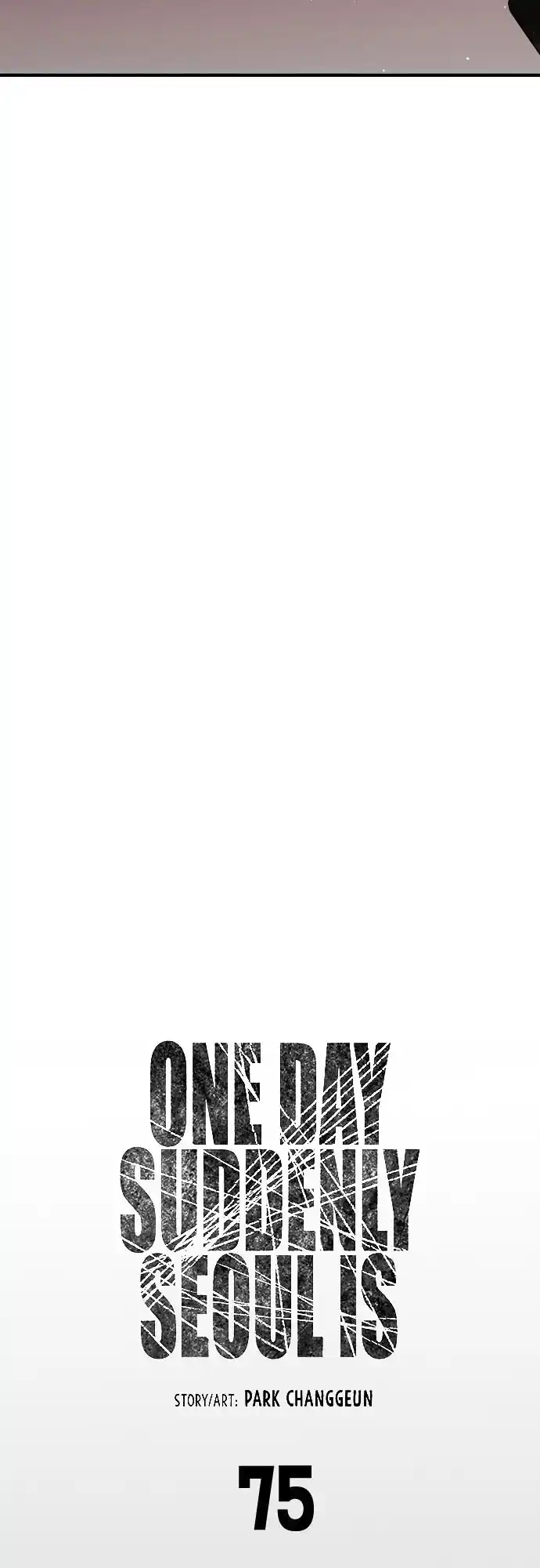 One Day, Suddenly, Seoul Is Vol.1 Chapter 75