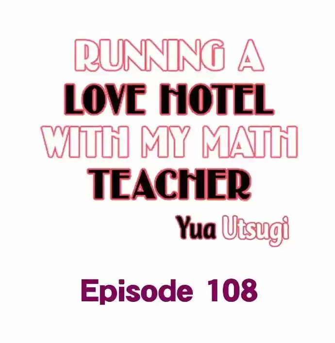 Running A Love Hotel With My Math Teacher Chapter 108