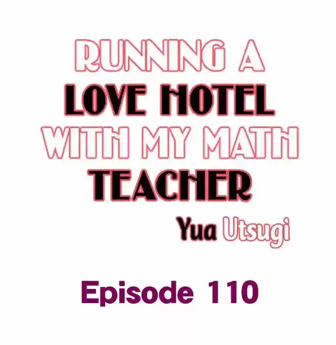 Running A Love Hotel With My Math Teacher Chapter 110