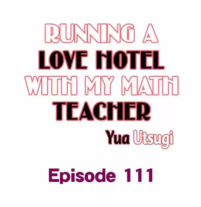 Running A Love Hotel With My Math Teacher Chapter 111