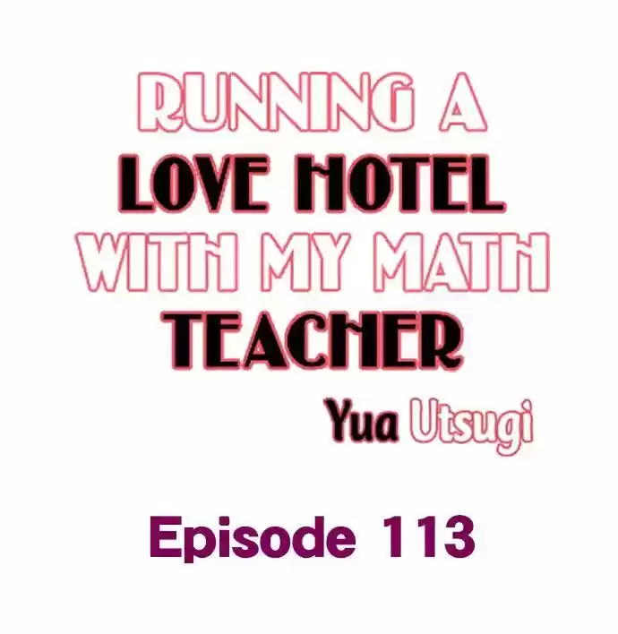 Running A Love Hotel With My Math Teacher Chapter 113