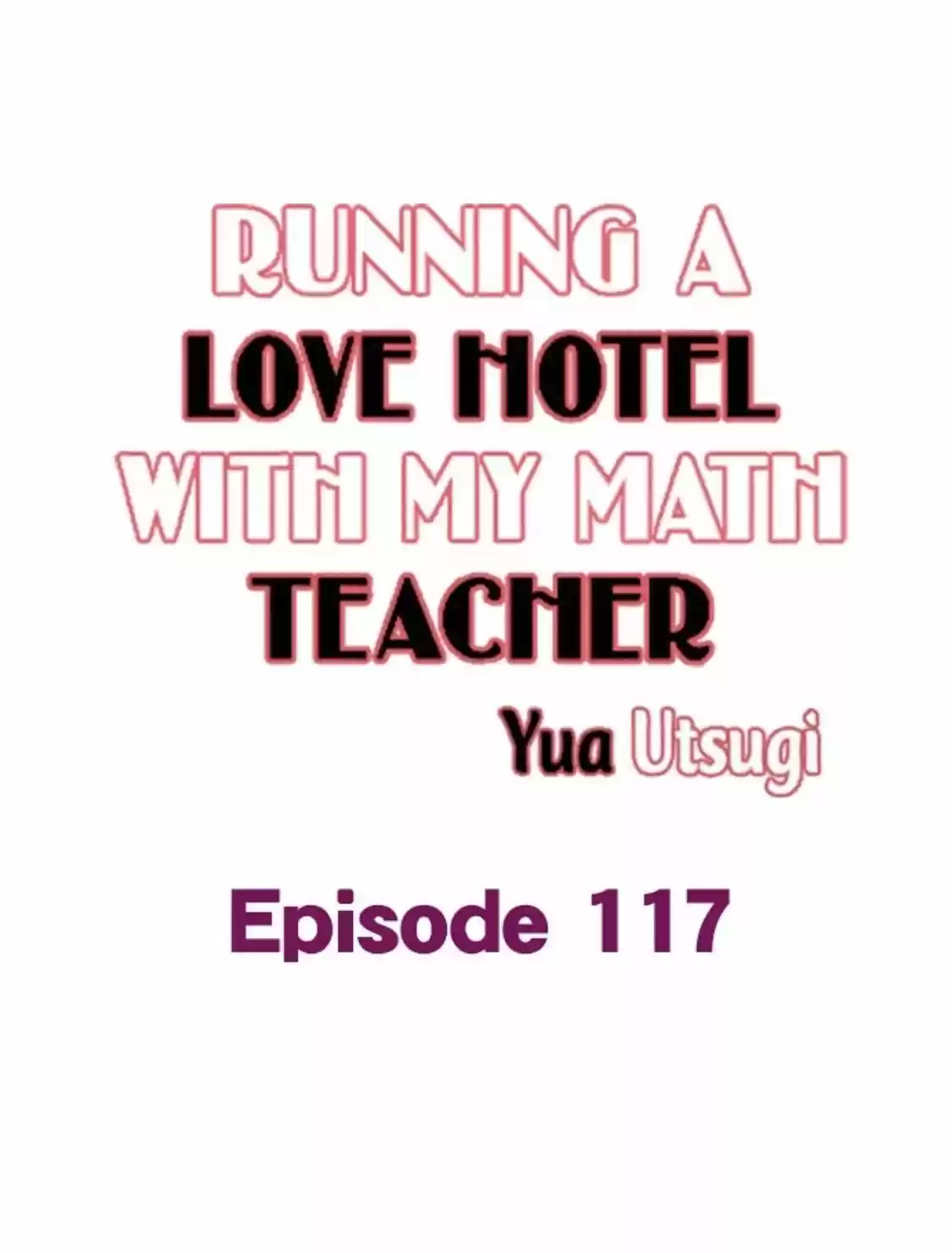 Running A Love Hotel With My Math Teacher Chapter 117