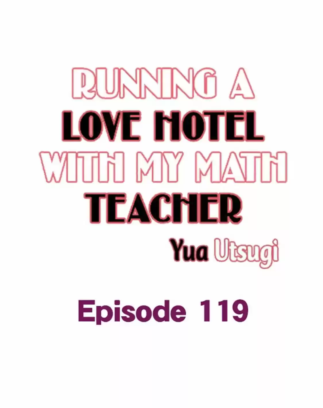 Running A Love Hotel With My Math Teacher Chapter 119