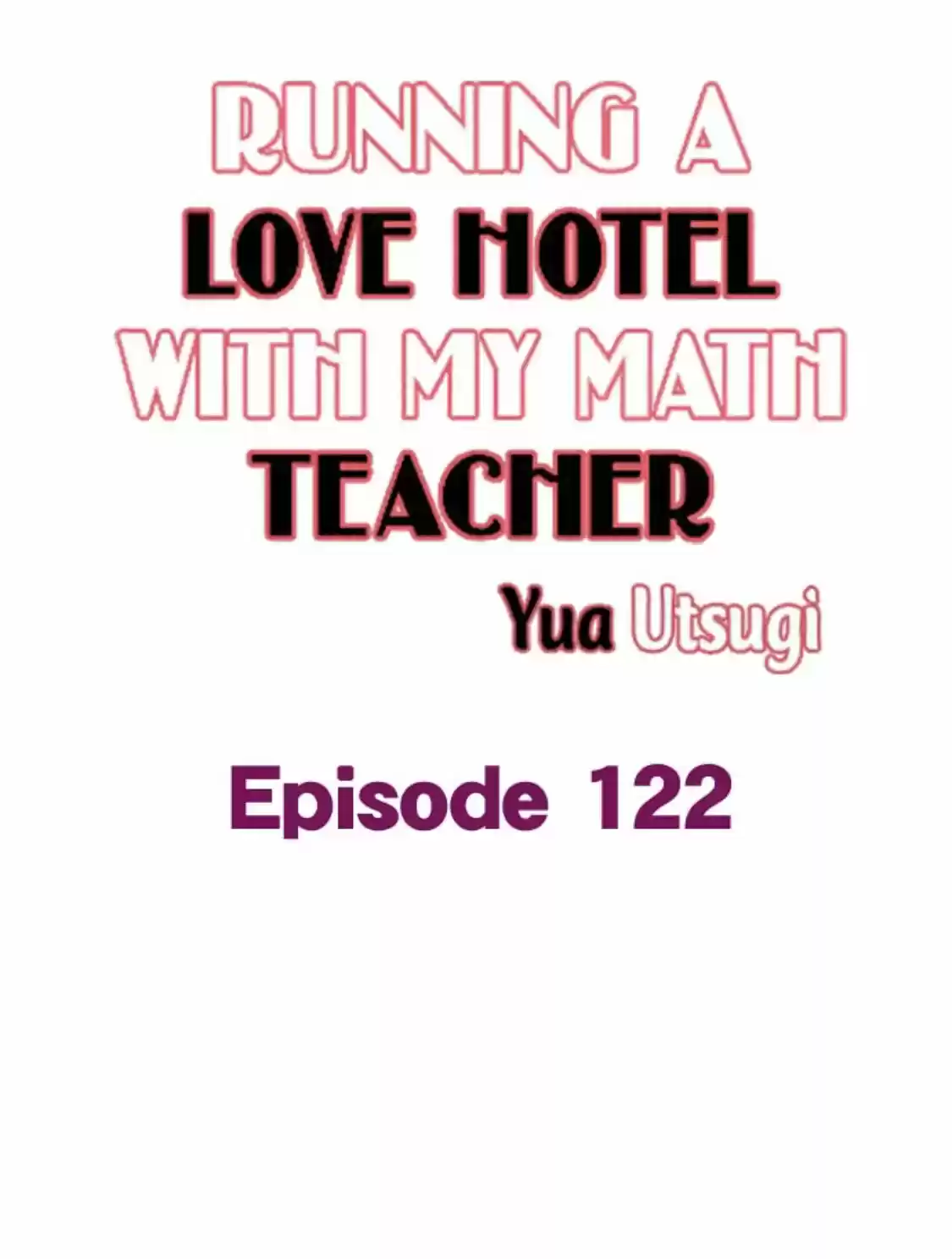 Running A Love Hotel With My Math Teacher Chapter 122