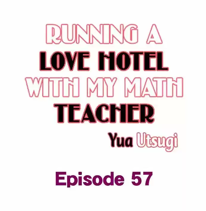 Running A Love Hotel With My Math Teacher Chapter 57
