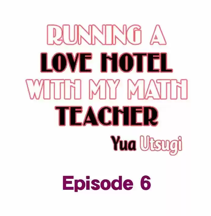 Running A Love Hotel With My Math Teacher Chapter 6