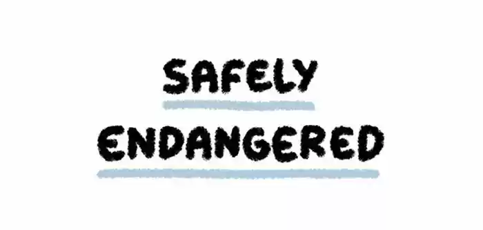 Safely Endangered 25