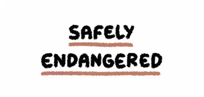 Safely Endangered 30