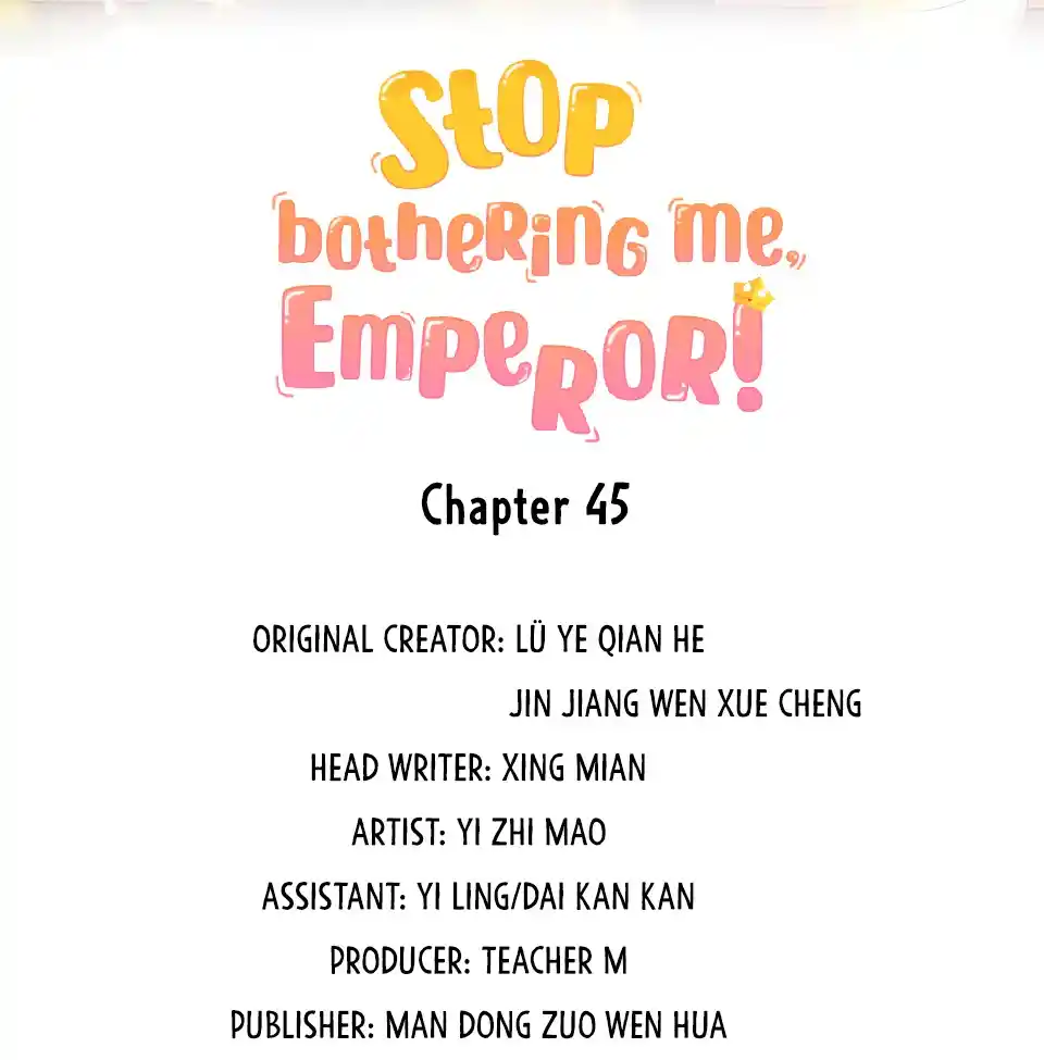 Stop Bothering Me, Emperor! 45