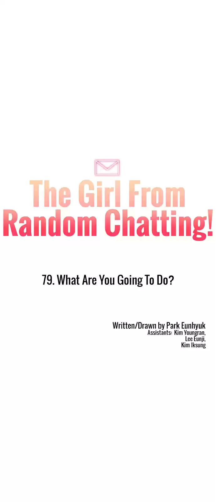 The Girl from Random Chatting! Ch. 79 What Are You Going To Do?