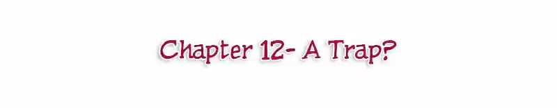 The Queen is Busy Ch. 12 A Trap?