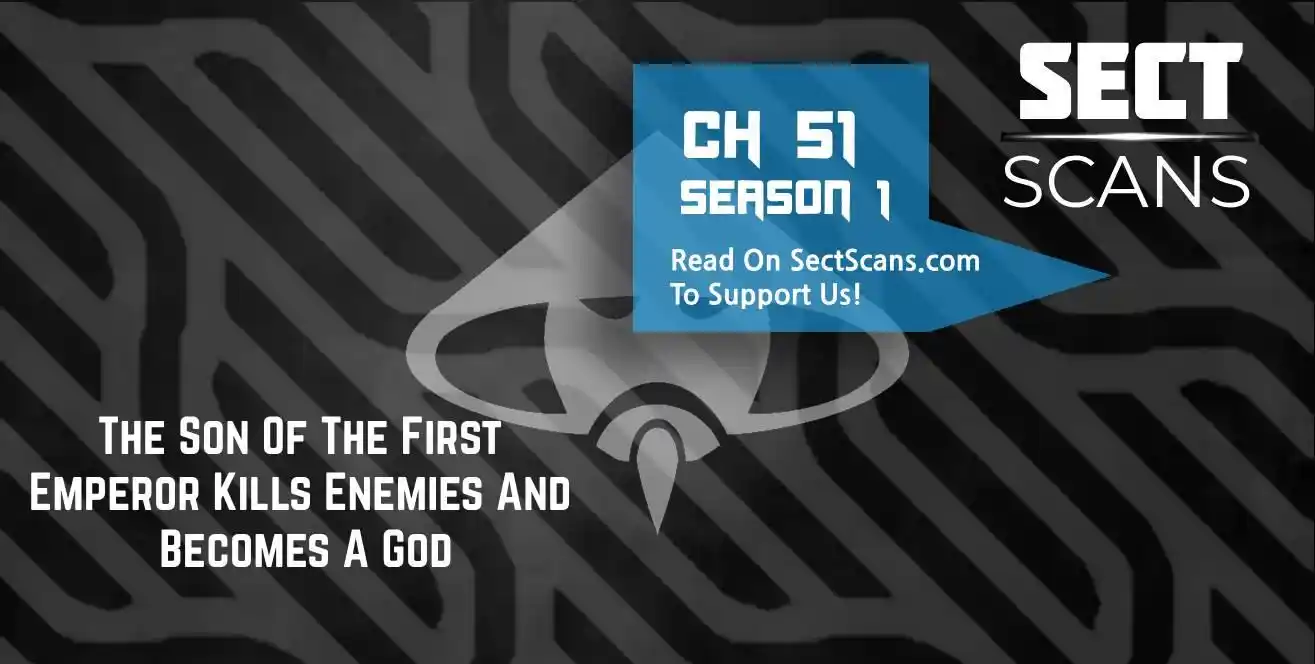 The Son Of The First Emperor Kills Enemies And Becomes A God Chapter 51