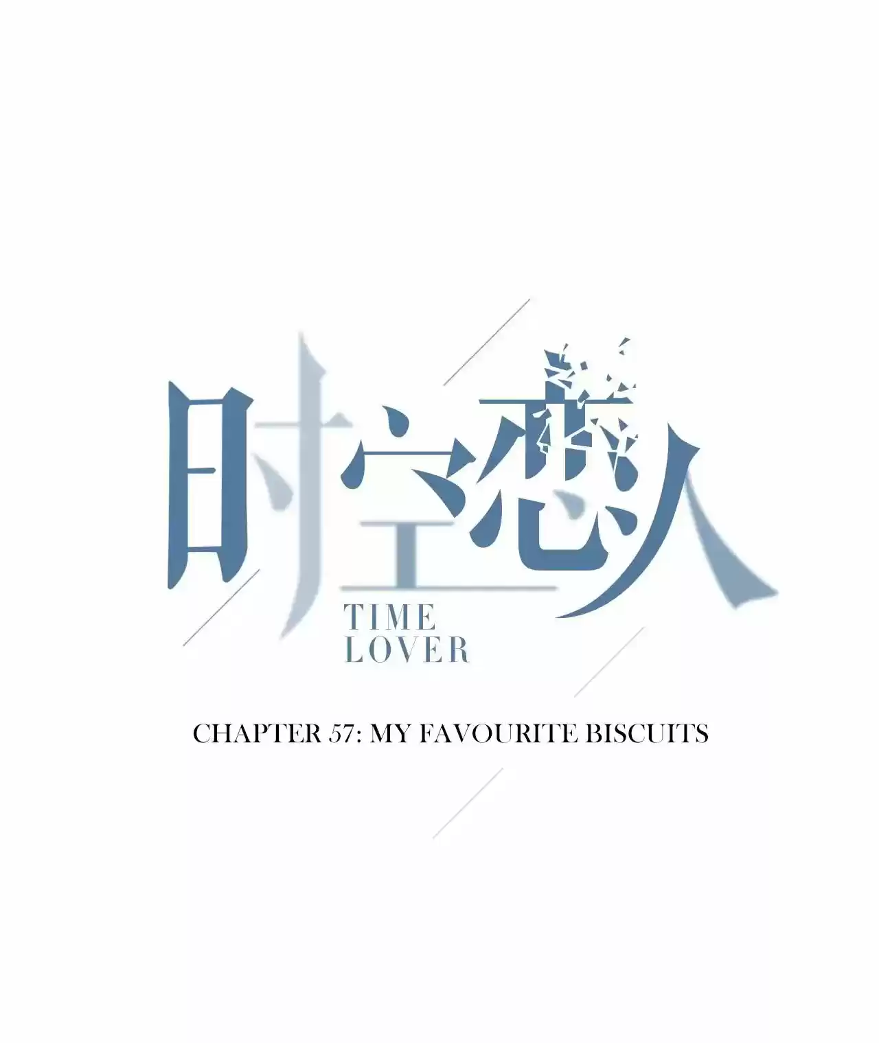 Time Lover Chapter 57: My Favorite Biscuits