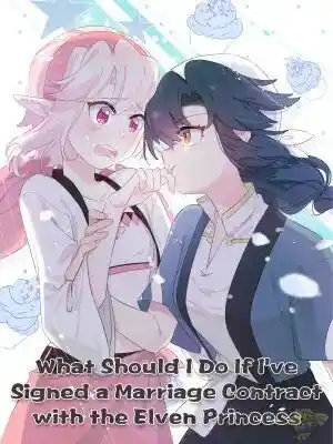 What Should I Do If I've Signed a Marriage Contract with the Elven Princess Vol.0 Ch.36
