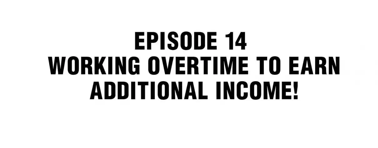 Working Overtime to Destroy the World! 14 Working Overtime to Earn Additional Income!