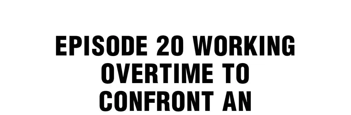 Working Overtime to Destroy the World! 20