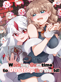 Working Overtime to Destroy the World! Manga