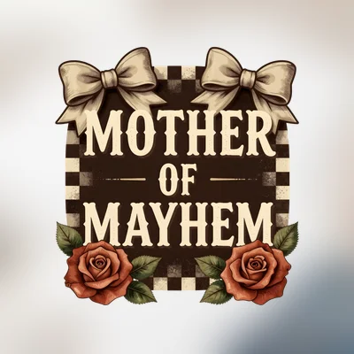 A mother of mayhem design featuring png file, sublimation, digital download.