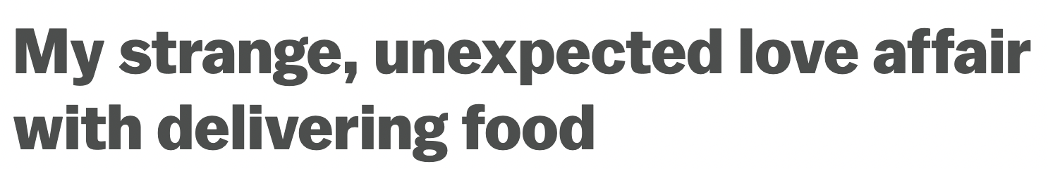 My strange, unexpected love affair with delivering food
