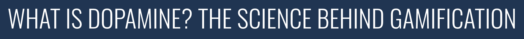 What is Dopamine? The Science Behind Gamification