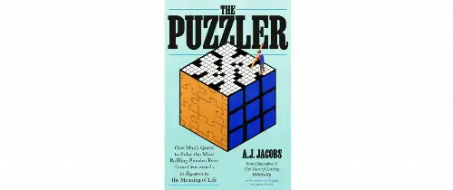 The Puzzler: One Man's Quest to Solve the Most Baffling Puzzles Ever, from Crosswords to Jigsaws to the Meaning of Life by A.j. Jacobs - Image 1