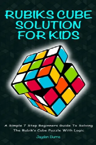 Rubiks Cube Solution for Kids: A Simple 7 Step Beginners Guide to Solving the Rubik's Cube Puzzle with Logic - Image 1