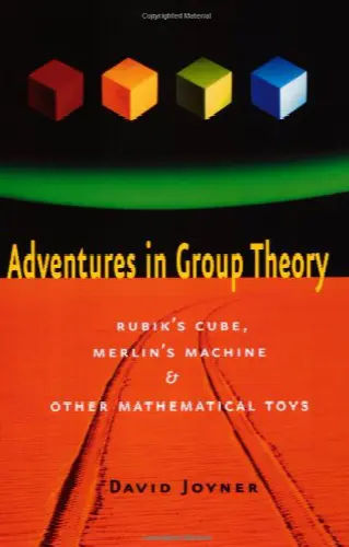 Adventures in Group Theory: Rubik's Cube, Merlin's Machine, and Other Mathematical Toys - Image 1