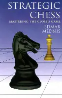 Strategic Chess: Mastering the Closed Game
